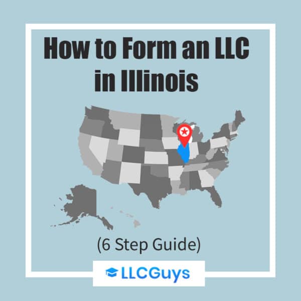 Illinois LLC (6-Step Guide) - How to Form an LLC in Illinois?
