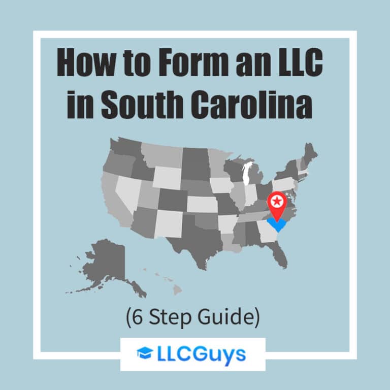 South Carolina LLC (6-Step Guide) - How to Form an LLC in SC?