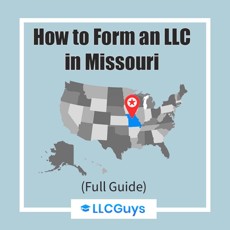 Missouri LLC (7 Step Guide) - How to Form an LLC in Missouri